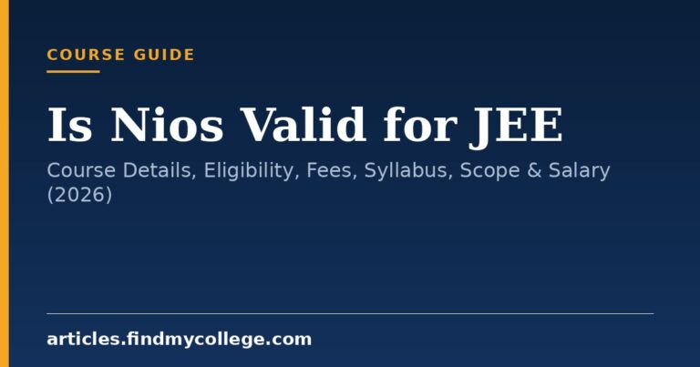 Is Nios Valid for JEE: Course Details, Eligibility, Fees, Syllabus, Scope & Salary (2026)