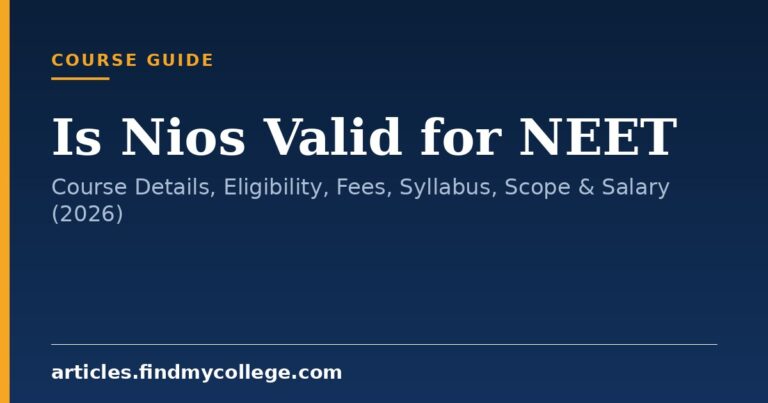 Is Nios Valid for NEET: Course Details, Eligibility, Fees, Syllabus, Scope & Salary (2026)