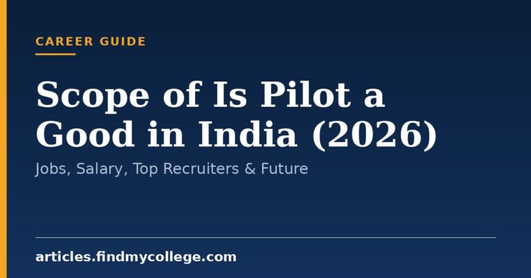 Scope of Is Pilot a Good in India (2026): Jobs, Salary, Top Recruiters & Future