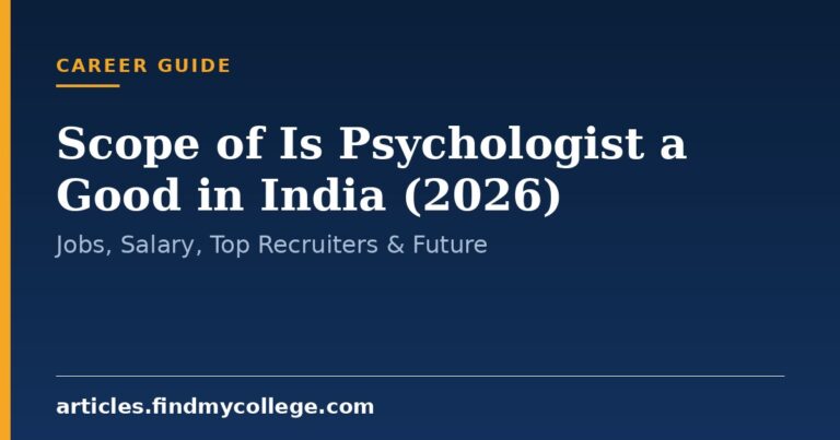 Scope of Is Psychologist a Good in India (2026): Jobs, Salary, Top Recruiters & Future