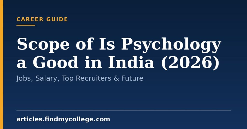 Scope of Is Psychology a Good in India (2026): Jobs, Salary, Top ...