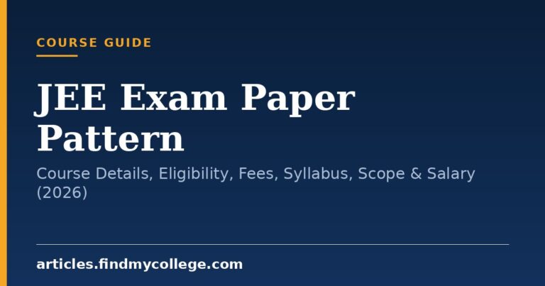 JEE Exam Paper Pattern: Course Details, Eligibility, Fees, Syllabus, Scope & Salary (2026)