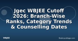 Jgec WBJEE Cutoff 2026: Branch-Wise Ranks, Category Trends & Counselling Dates