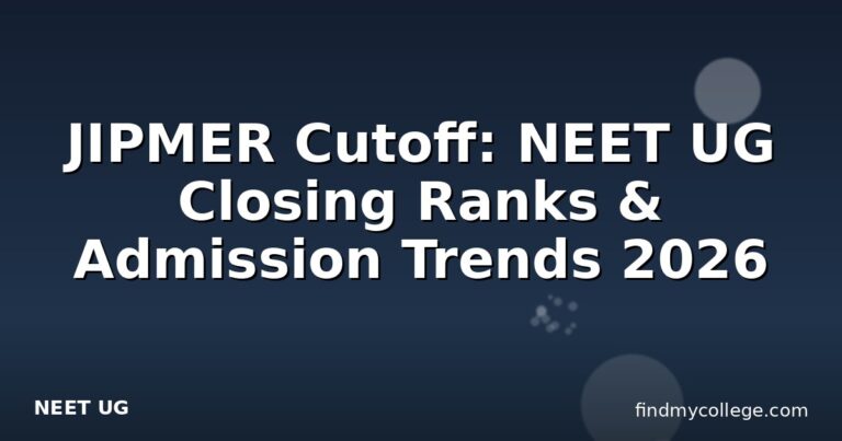 JIPMER Cutoff: NEET UG Closing Ranks & Admission Trends 2026