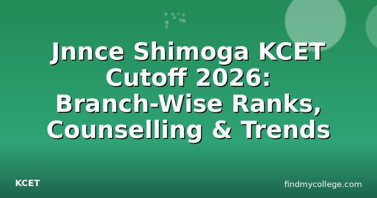 Jnnce Shimoga KCET Cutoff 2026: Branch-Wise Ranks, Counselling & Trends