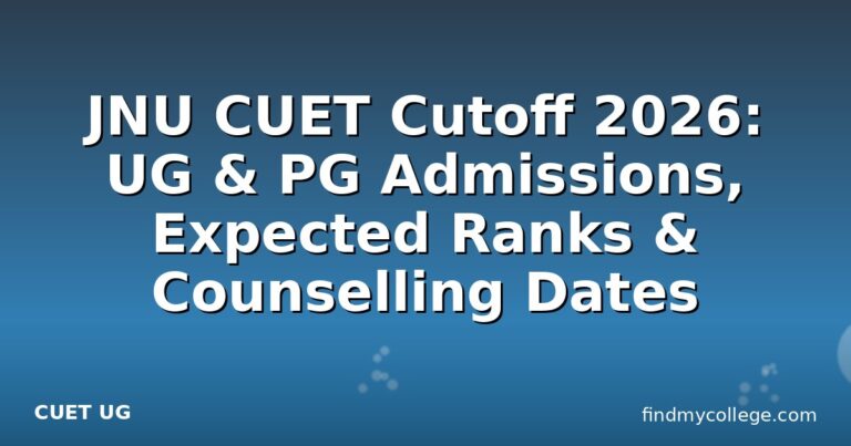 JNU CUET Cutoff 2026: UG & PG Admissions, Expected Ranks & Counselling Dates