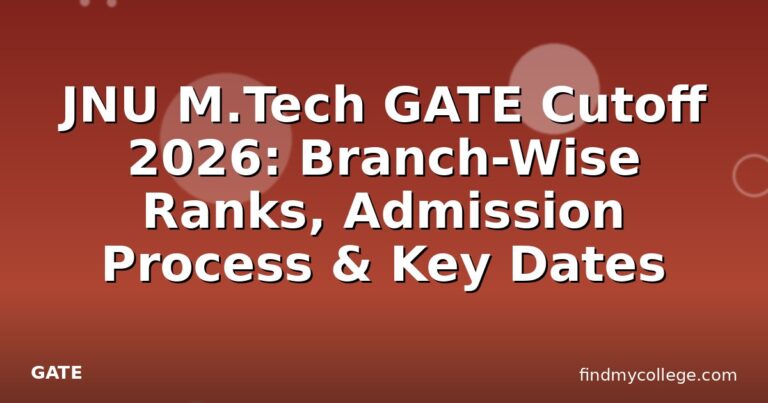 JNU M.Tech GATE Cutoff 2026: Branch-Wise Ranks, Admission Process & Key Dates