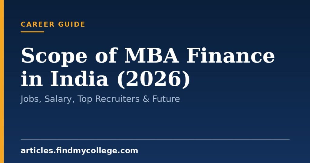 Scope of MBA Finance in India (2026): Jobs, Salary, Top Recruiters & Future
