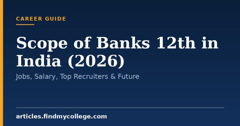 Scope of Banks 12th in India (2026): Jobs, Salary, Top Recruiters & Future