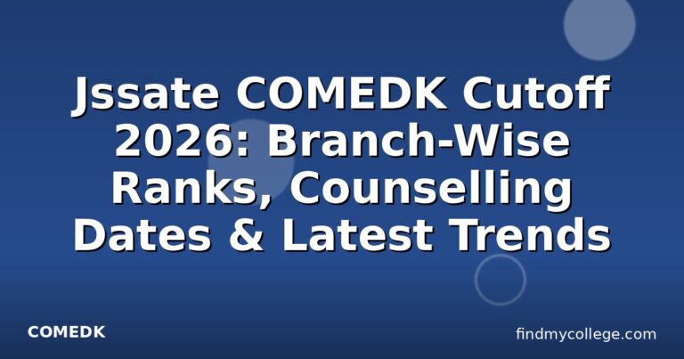 Jssate COMEDK Cutoff 2026: Branch-Wise Ranks, Counselling Dates & Latest Trends