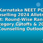 Karnataka NEET PG Counselling 2024 Allotment List: Round-Wise Ranks, Category Cutoffs & 2026 Counselling Outlook