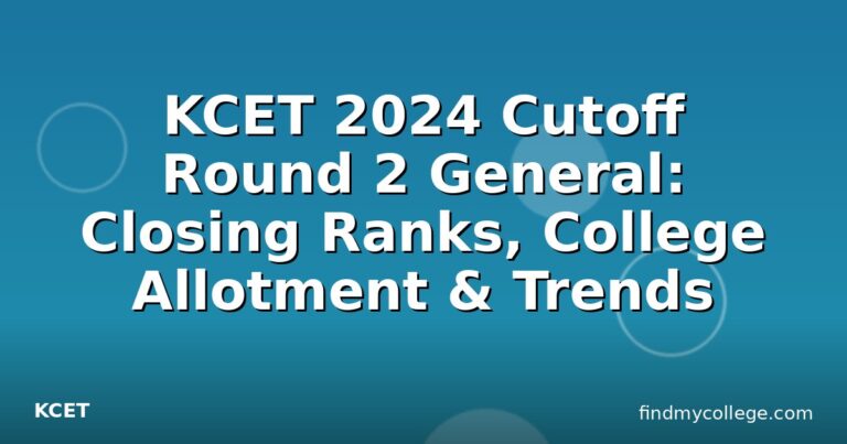 KCET 2024 Cutoff Round 2 General: Closing Ranks, College Allotment & Trends
