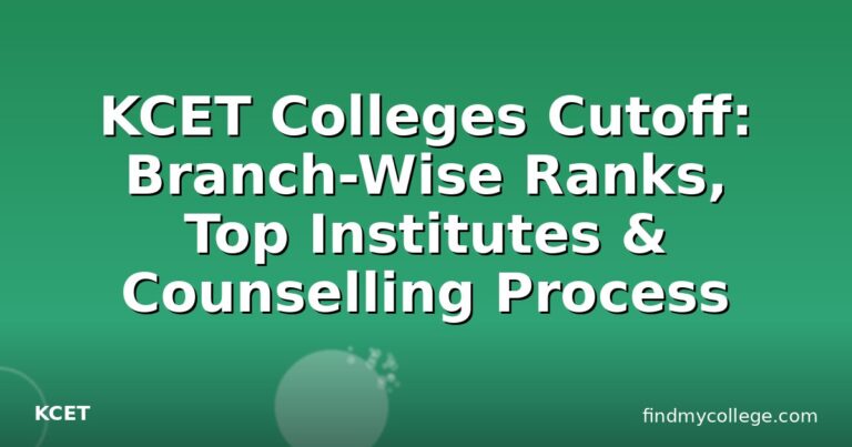 KCET Colleges Cutoff: Branch-Wise Ranks, Top Institutes & Counselling Process