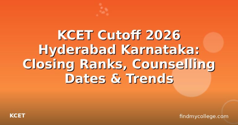 KCET Cutoff 2026 Hyderabad Karnataka: Closing Ranks, Counselling Dates & Trends