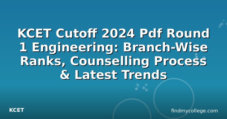 KCET Cutoff 2024 Pdf Round 1 Engineering: Branch-Wise Ranks, Counselling Process & Latest Trends
