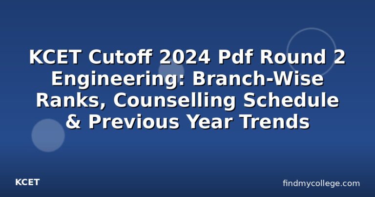 KCET Cutoff 2024 Pdf Round 2 Engineering: Branch-Wise Ranks, Counselling Schedule & Previous Year Trends