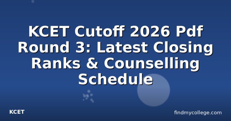 KCET Cutoff 2026 Pdf Round 3: Latest Closing Ranks & Counselling Schedule