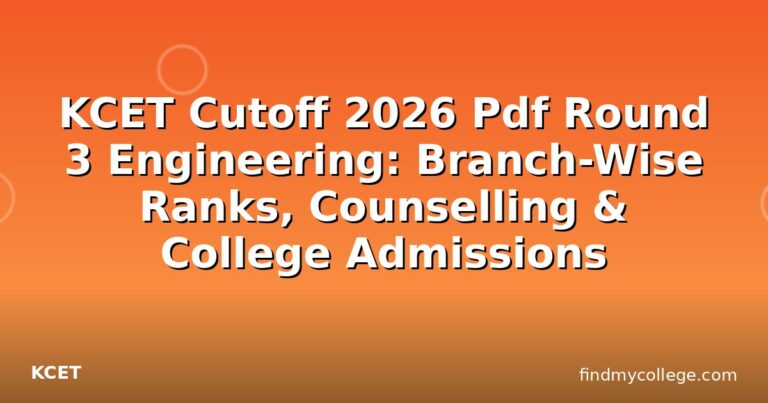 KCET Cutoff 2026 Pdf Round 3 Engineering: Branch-Wise Ranks, Counselling & College Admissions