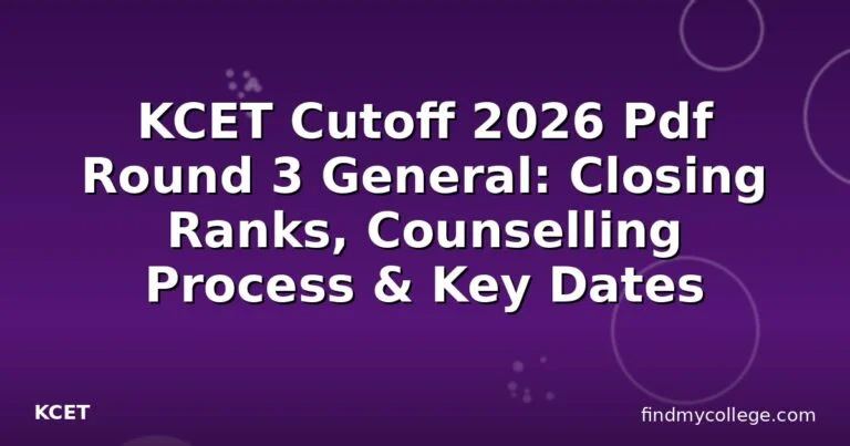 KCET Cutoff 2026 Pdf Round 3 General: Closing Ranks, Counselling Process & Key Dates