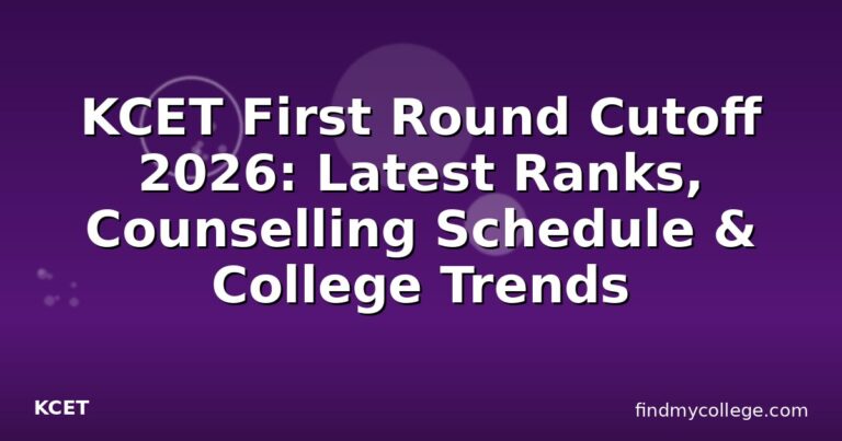KCET First Round Cutoff 2026: Latest Ranks, Counselling Schedule & College Trends