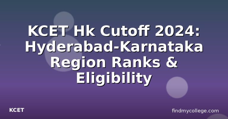 KCET Hk Cutoff 2024: Hyderabad-Karnataka Region Ranks & Eligibility