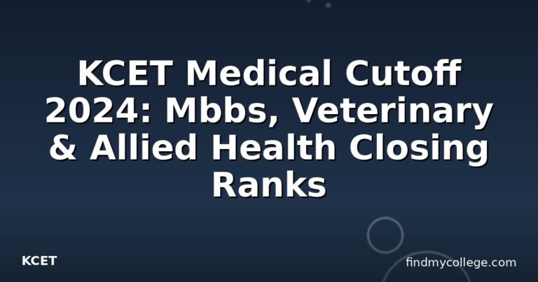 KCET Medical Cutoff 2024: Mbbs, Veterinary & Allied Health Closing Ranks
