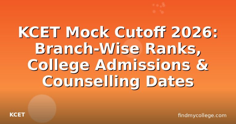 KCET Mock Cutoff 2026: Branch-Wise Ranks, College Admissions & Counselling Dates