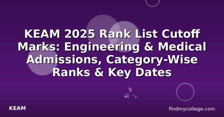 KEAM 2025 Rank List Cutoff Marks: Engineering & Medical Admissions, Category-Wise Ranks & Key Dates