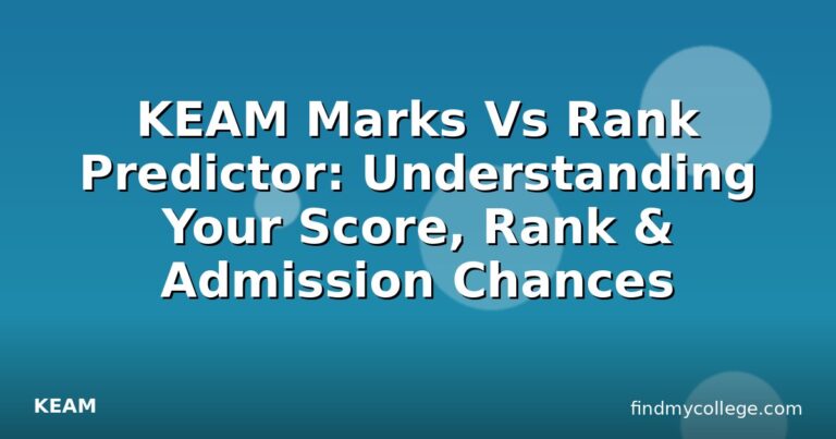 KEAM Marks Vs Rank Predictor: Understanding Your Score, Rank & Admission Chances