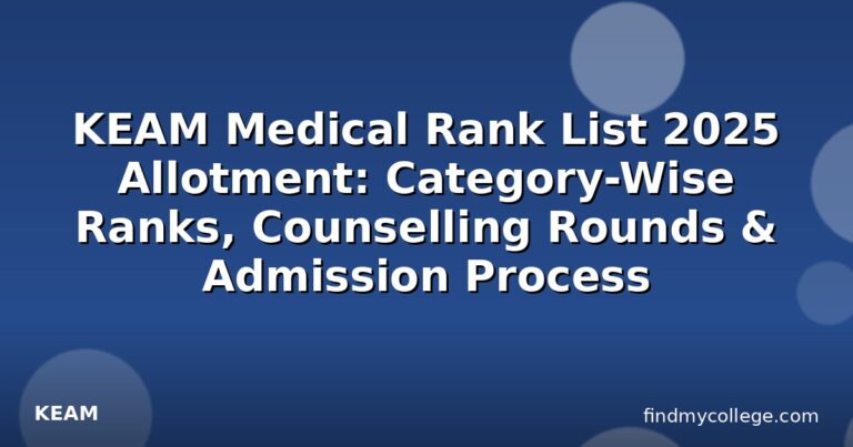 KEAM Medical Rank List 2025 Allotment: Category-Wise Ranks, Counselling Rounds & Admission Process