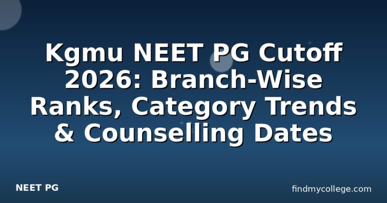 Kgmu NEET PG Cutoff 2026: Branch-Wise Ranks, Category Trends & Counselling Dates