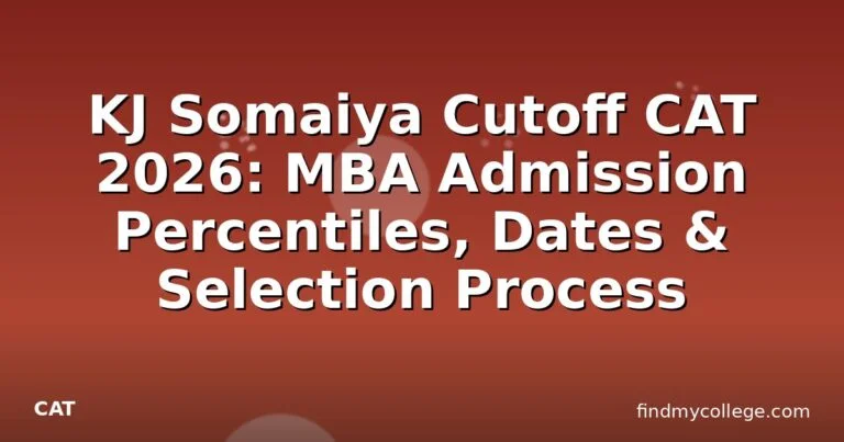 KJ Somaiya Cutoff CAT 2026: MBA Admission Percentiles, Dates & Selection Process