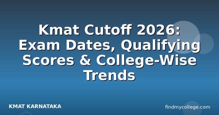 Kmat Cutoff 2026: Exam Dates, Qualifying Scores & College-Wise Trends