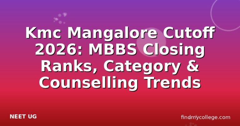 Kmc Mangalore Cutoff 2026: MBBS Closing Ranks, Category & Counselling Trends