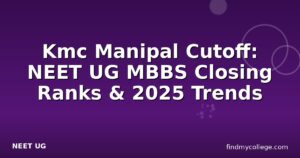 Kmc Manipal Cutoff: NEET UG MBBS Closing Ranks & …