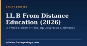 LL.B From Distance Education (2026): Is It Valid & Worth It? Fees, Top Universities & Admission