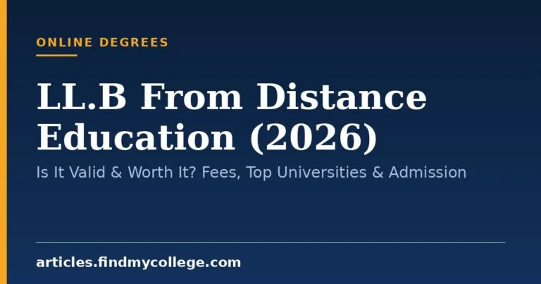 LL.B From Distance Education (2026): Is It Valid & Worth It? Fees, Top Universities & Admission