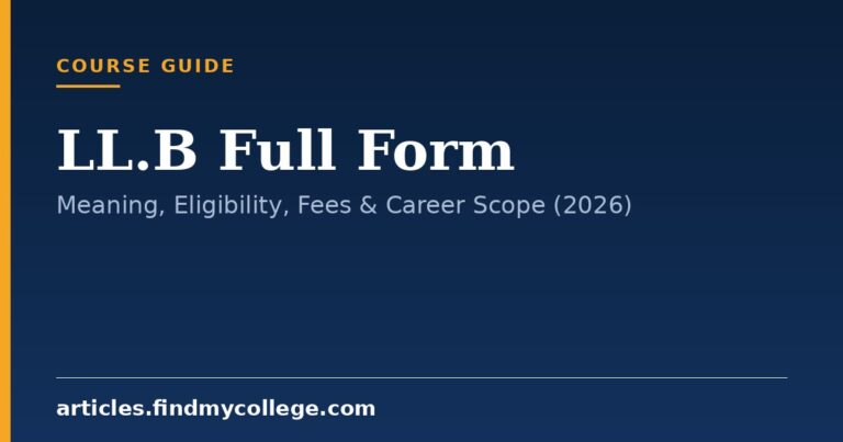 LL.B Full Form: Meaning, Eligibility, Fees & Career Scope (2026)