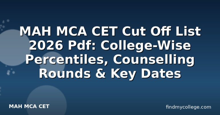 MAH MCA CET Cut Off List 2026 Pdf: College-Wise Percentiles, Counselling Rounds & Key Dates