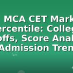 MAH MCA CET Marks Vs Percentile: College Cutoffs, Score Analysis & Admission Trends