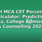 MAH MCA CET Percentile Calculator: Predicting Ranks, College Admissions & Counselling 2026