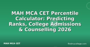 MAH MCA CET Percentile Calculator: Predicting Ranks, College Admissions & Counselling 2026