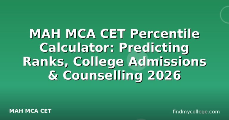 MAH MCA CET Percentile Calculator: Predicting Ranks, College Admissions & Counselling 2026