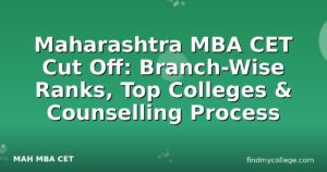 Maharashtra MBA CET Cut Off: Branch-Wise Ranks, Top Colleges & Counselling Process