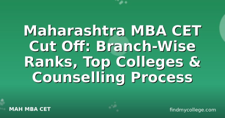 Maharashtra MBA CET Cut Off: Branch-Wise Ranks, Top Colleges & Counselling Process