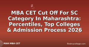 MBA CET Cut Off For SC Category In Maharashtra: Percentiles, Top Colleges & Admission Process 2026