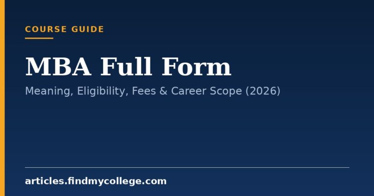 MBA Full Form: Meaning, Eligibility, Fees & Career Scope (2026)