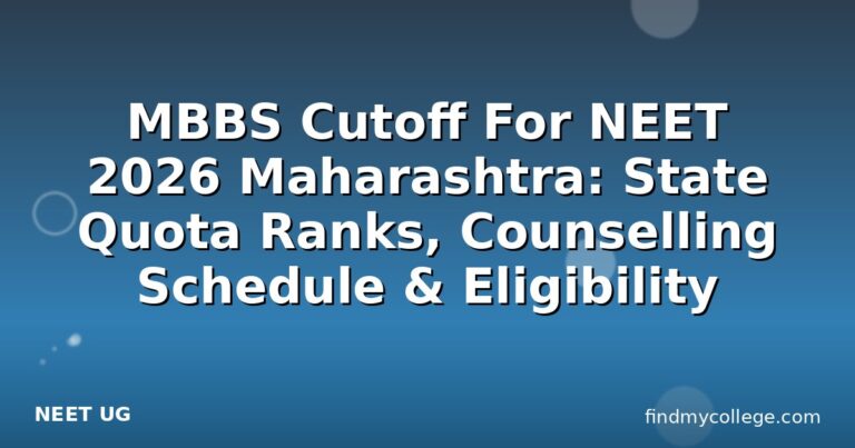 MBBS Cutoff For NEET 2026 Maharashtra: State Quota Ranks, Counselling Schedule & Eligibility