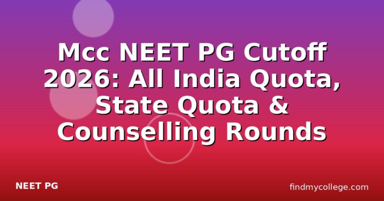 Mcc NEET PG Cutoff 2026: All India Quota, State Quota & Counselling Rounds