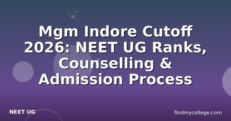 Mgm Indore Cutoff 2026: NEET UG Ranks, Counselling & Admission Process